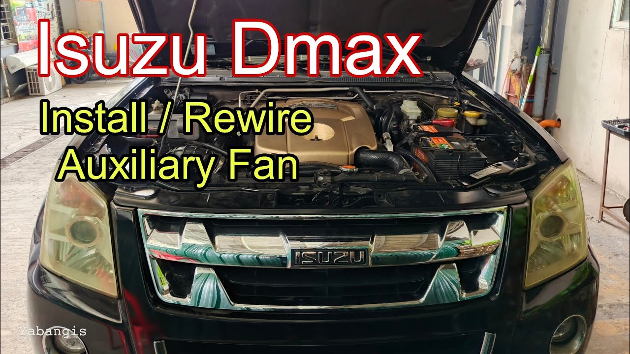 Isuzu Dmax | rewire / install Auxiliary Fan