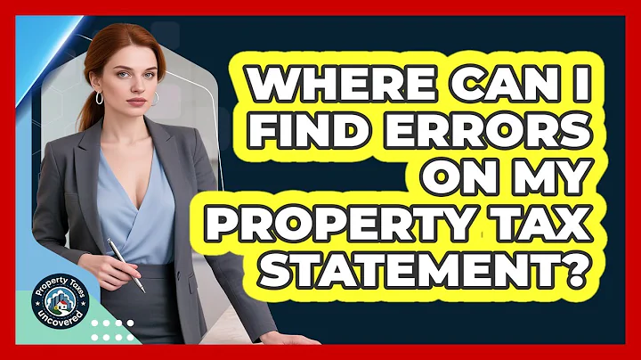Where Can I Find Errors On My Property Tax Statement?