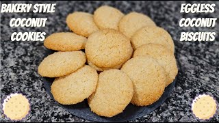 Bakery Style Delicious Coconut Cookies | How to make EGGLESS coconut Biscuits at home |