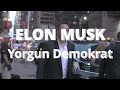 Elon Musk - Yorgun Demokrat