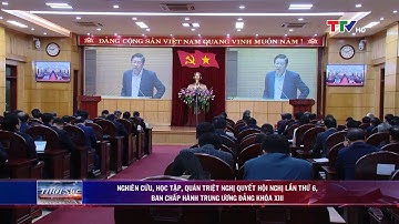 Nghiên cứu, học tập, quán triệt NQ Hội nghị lần thứ 6, Ban Chấp hành Trung ương Đảng khóa XIII