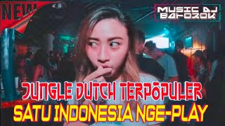 Jungle Dutch Terpopuler Saat Ini !!! Satu Indonesia NGE-PLAY 🔥🔥