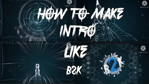 HOW TO MAKE INTRO LIKE B2K