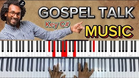GOSPEL TALK MUSIC IDEAS ON KEY C# |GOSPEL PIANO TUTORIAL