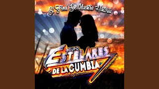Video thumbnail of "Estelares de la cumbia - El Final de Nuestra Historia"