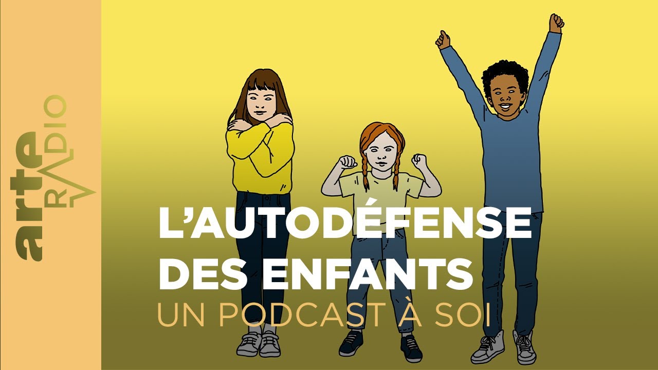 L'autodéfense des enfants  Un podcast à soi (42) - ARTE Radio Podcast 