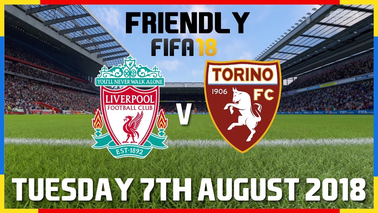 Liverpool Vs Torino - Tuesday, 7th August 2018 