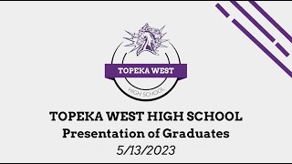 2023 Topeka West Presentation of Graduates