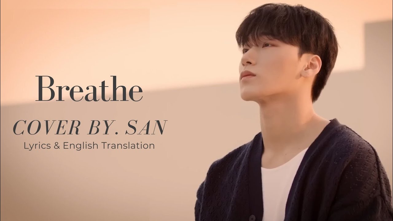 Breathe [Cover by San] Lyrics & English Translation YouTube