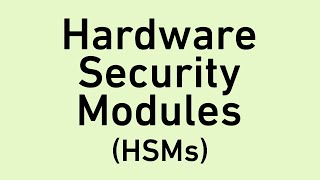 friendly intro to hardware security modules (hsms)