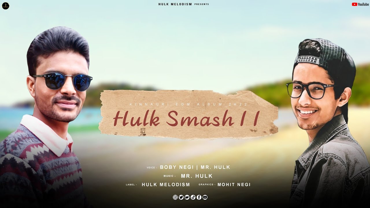 Hulk Smash 2  Latest Kinnauri Edm Mashup 2022  Mr Hulk  Boby Negi  Hulk Melodism