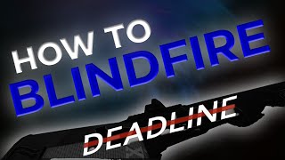 How To BLIND FIRE in DEADLINE ROBLOX | ROBLOX SPECIAL OPS