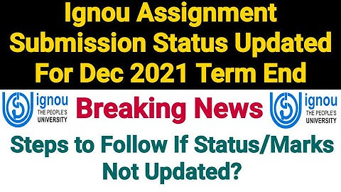 Ignou Assignment Submission Status Updated For Dec 2021 Term End | Follow Steps If Not Updated..?