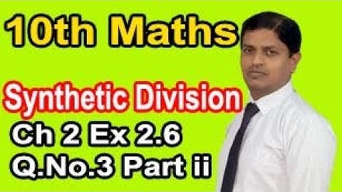 Class 10th Mathematics solution Chapter 2 Exercise 2.6 Question 3 ii Synthetic Division sir Murtaza