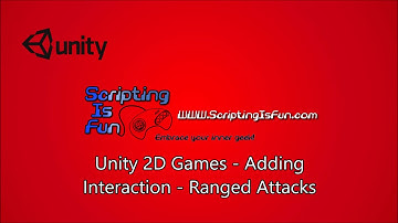 Unity 2D Games  - Adding Interaction - Ranged Attack
