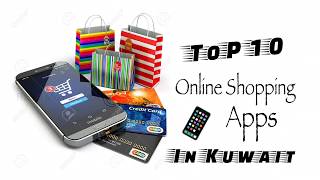 Top 10 Online Shopping Mobile Apps in Kuwait
