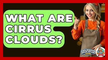 What Are Cirrus Clouds? - Childhood Education Zone
