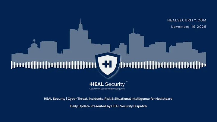 🚨 HEAL Security Dispatch Daily Digest | 19 November 2025 🚨