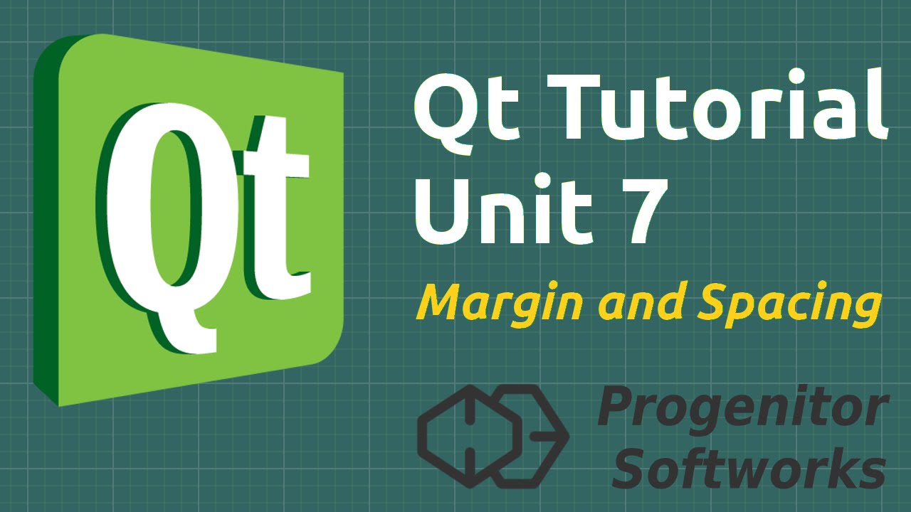 Qt Tutorial Unit 7, Margin and Spacing YouTube