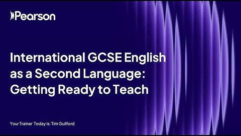 Getting Ready to Teach Pearson Edexcel International GCSE English as a Second Language