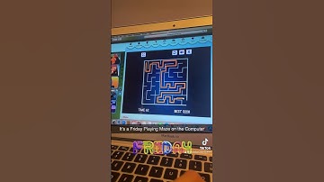It’s a Friday Playing Maze on the Computer