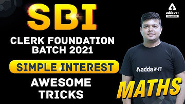 SBI Clerk Foundation Batch 2021 | Maths | Simple Interest | Awesome Tricks | Adda247