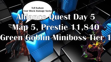 Alliance Quest Day 5 Map 5, Prestige 11,840, Green Goblin Miniboss Tier 1