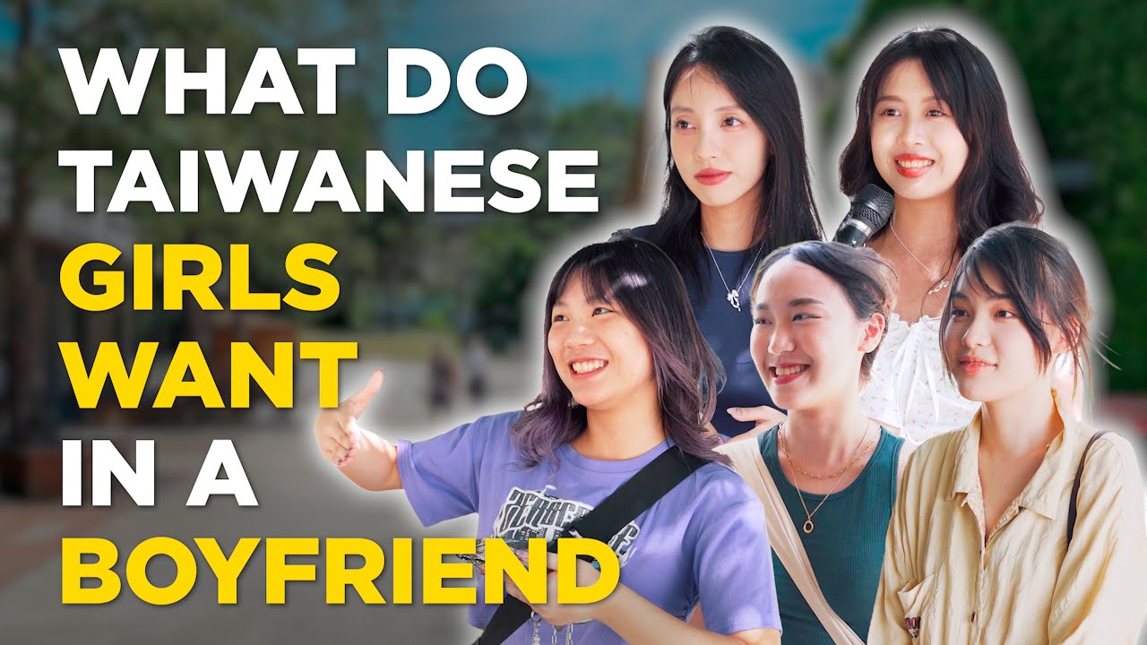 What do Taiwanese girls want in a boyfriend? | Street interview