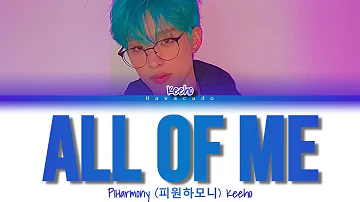 P1Harmony (피원하모니) Keeho – All Of Me (Originally by John Legend) | Color Coded Lyrics | (Eng/Rom/Han)