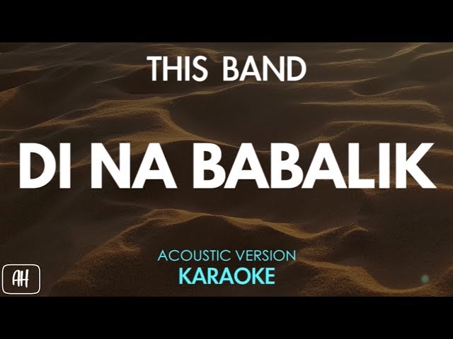 This Band - Di Na Babalik (Karaoke/Acoustic Instrumental)