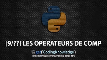 [9/??] Les opérateurs de comparaison | Python 3 pour Débutants | Python Tutoriel Fr 2018