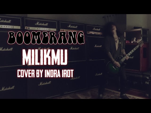 BOOMERANG MILIKMU cover by  INDRA IROT class=