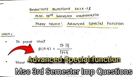 Advanced Special function Important Questions 2024-25 || Msc 3rd Semester mathematics ||