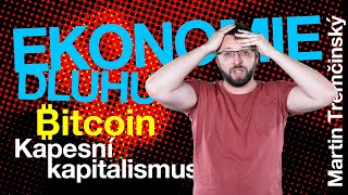 Martin Tremčinský | Bitcoin: Kapesní kapitalismus - Ekonomie dluhu
