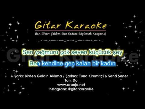 Birden Geldin Aklıma - Gitar Karaoke (Tuna Kiremitçi & Sena Şener)