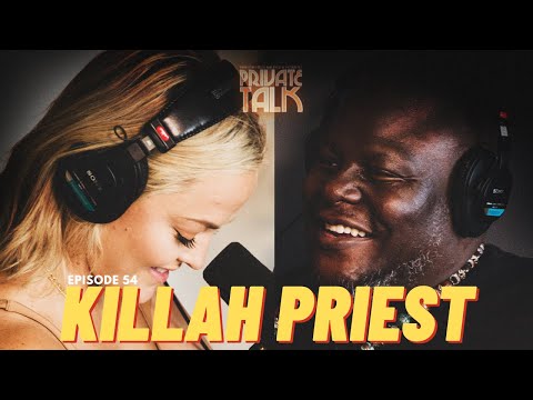 KILLAH PRIEST | EP 54