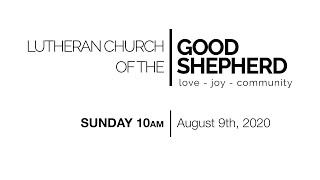 10am Sunday Worship Service - August 9th, 2020 - LCGS