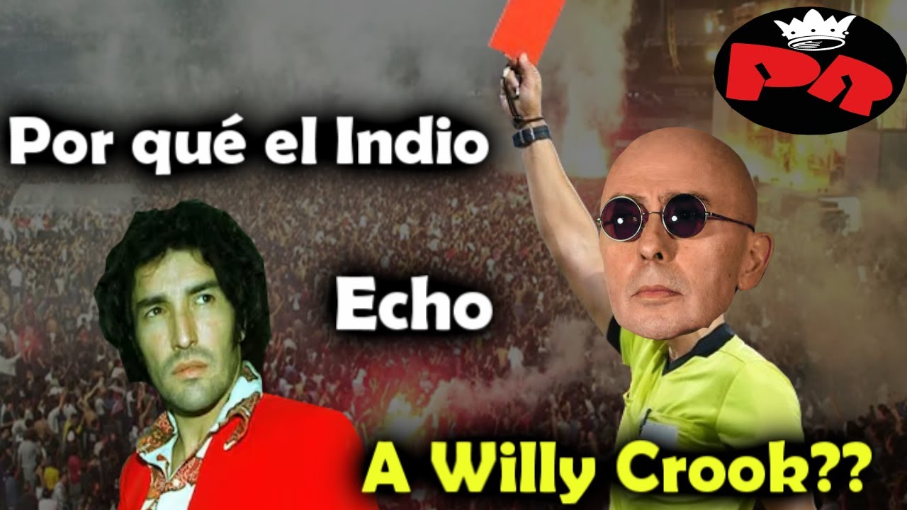 Cuando el INDIO EXPLOTO contra WILLY CROOK y lo ECHO!!