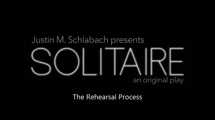 Rehearsal Process of Solitaire: An Original Play