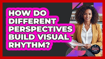 How Do Different Perspectives Build Visual Rhythm?