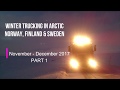 Winter Trucking in Norway, Sweden & Finland Nov-Dec 17 - Part 1