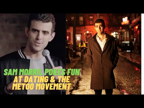 Sam Morril jokes about dating & the MeToo movement