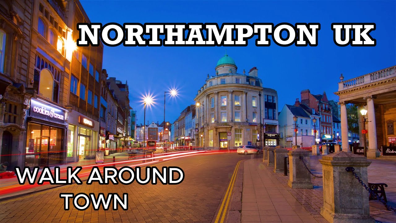 Is Northampton (UK) A Good Place To Live What To See In Northampton Is Northampton (UK) A Good Place To Live What To See In Northampton