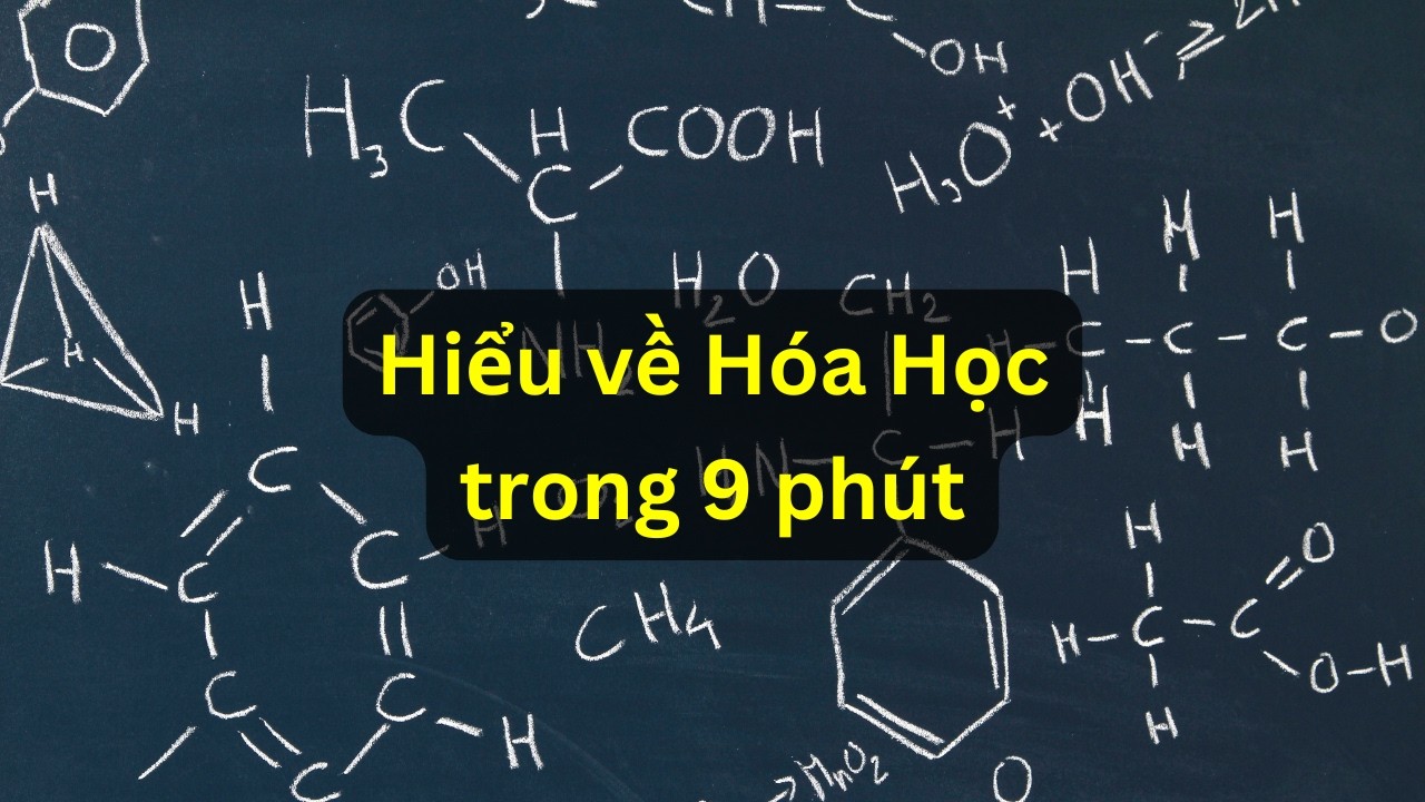 Hóa học cơ bản: Giải thích dễ hiểu! | Tri thức nhân loại
