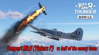 [Clip] Tempest Mk.V (Vickers P): Alone vs half the enemy team - War Thunder Mobile