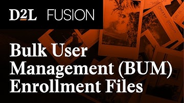 Bulk User Management(BUM) Enrollment Files in D2L Brightspace: Automation Using D2L Brightspace APIs