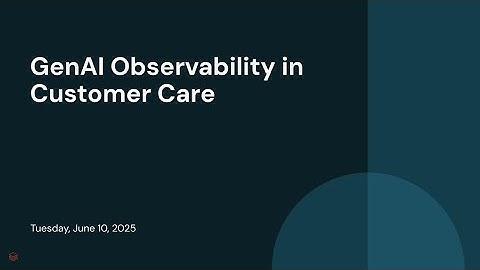 GenAI Observability in Customer Care