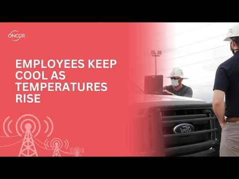 Oncor TV: Employees Keep Cool as Temperatures Rise