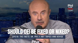 Should DEI Be Fixed or Nixed? | Phil in the Blanks Podcast