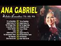 Ana Gabriel ~ Mix Grandes Sucessos Románticas Antigas de Ana Gabriel